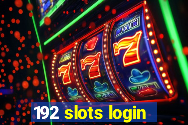 192 slots login